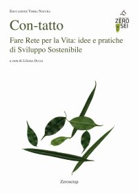 Immagine copertina libro Con-tatto. Fare rete per la vita: idee e pratiche di sviluppo sostenibile