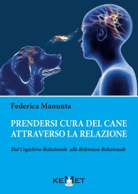 Immagine copertina libro Prendersi cura del cane attraverso la relazione. Dal cognitivo-relazionale alla referenza-relazionale