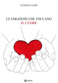 Immagine copertina libro Le emozioni che toccano il cuore