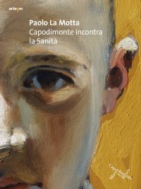 Immagine copertina libro Paolo La Motta. Capodimonte incontra la Sanità