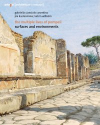 Immagine copertina libro The multiple lives of Pompeii. Surfaces and environments. Ediz. italiana e inglese