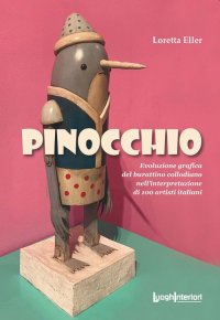 Immagine copertina libro Pinocchio. Evoluzione grafica del burattino collodiano nell'interpretazione di 100 artisti italiani. Ediz. illustrata