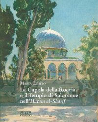 Immagine copertina libro La cupola della roccia e il tempio di Salomone nell'Haram al-sharif