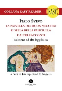 Immagine copertina libro La novella del buon vecchio e della bella fanciulla e altri racconti. Ediz. ad alta leggibilità