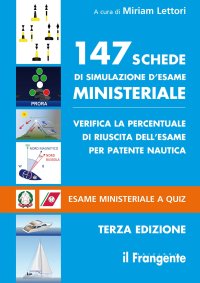 Immagine copertina libro 147 schede di simulazione d'esame ministeriale. Verifica la percentuale di riuscita dell'esame per patente nautica. Esame ministeriale a quiz