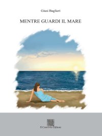 Immagine copertina libro Mentre guardi il mare