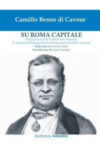 Immagine copertina libro Su Roma capitale. Due discorsi alla Camera dei Deputati in risposta all’interpellanza del deputato Rodolfo Audinot