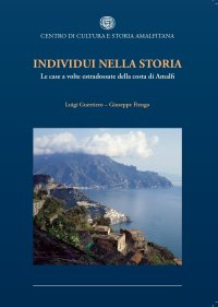 Immagine copertina libro Individui nella storia. Le case a volte estradossate della costa di Amalfi