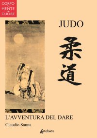 Immagine copertina libro Judo. L'avventura del dare