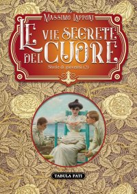Immagine copertina libro Le vie segrete del cuore. Vol. 2: Storie di gioventù