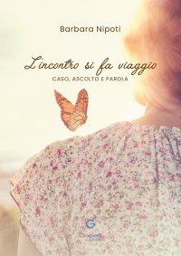 Immagine copertina libro L'incontro si fa viaggio. Caso, ascolto e parola