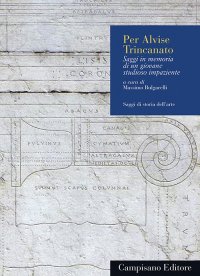 Immagine copertina libro Per Alvise Trincanato. Saggi in memoria di un giovane studioso impaziente