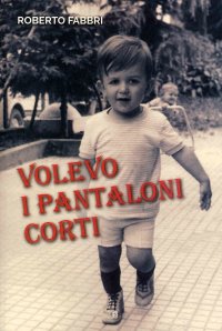 Immagine copertina libro Volevo i pantaloni corti