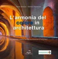 Immagine copertina libro L'armonia del colore in architettura. Un percorso olistico tra bio architettura e feng shui