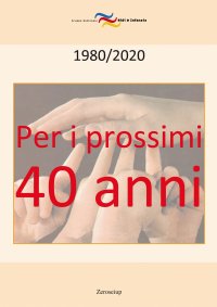 Immagine copertina libro Per i prossimi quarant'anni. 1980-2020