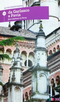 Immagine copertina libro La via Francigena. Ediz. italiana e inglese. Vol. 13: Da Garlasco a Pavia