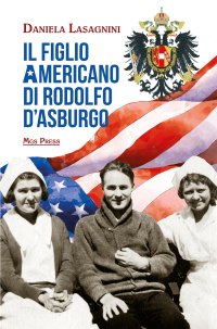 Immagine copertina libro Il figlio americano di Rodolfo d'Asburgo