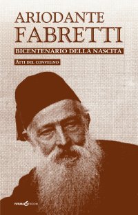 Immagine copertina libro Ariodante Fabretti. Bicentenario della nascita. Atti del Convegno