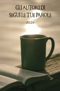 Immagine copertina libro Gli autori di Segui le tue parole. Ediz. integrale