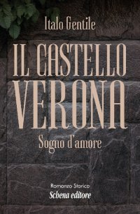 Immagine copertina libro Il castello Verona. Sogno d'amore