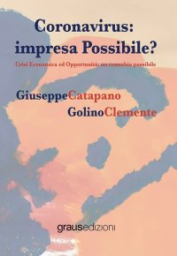Immagine copertina libro Coronavirus. Impresa possibile? Crisi economica ed opportunità: un connubio possibile