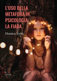 Immagine copertina libro L'uso della metafora in psicologia: la fiaba
