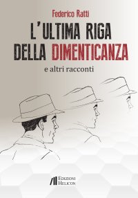 Immagine copertina libro L'ultima riga della dimenticanza e altri racconti