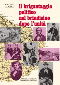 Immagine copertina libro Il brigantaggio politico nel brindisino dopo l'Unità. Ristampa anastatica