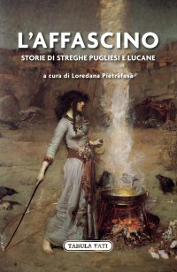 Immagine copertina libro L'affascino. Storie di streghe pugliesi e lucane