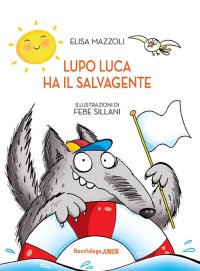 Immagine copertina libro Lupo Luca ha il salvagente