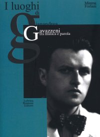 Immagine copertina libro I luoghi di Gianandrea Gavazzeni tra musica e parola. Nuova ediz.
