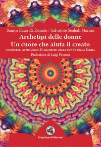 Immagine copertina libro Archetipi delle donne. Un cuore che aiuta il creato. Conoscersi attraverso 33 archetipi delle donne della Bibbia