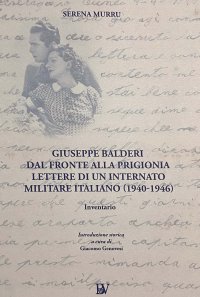 Immagine copertina libro Giuseppe Balderi. Dal fronte alla prigionia lettere di un internato militare italiano. 1940-1946