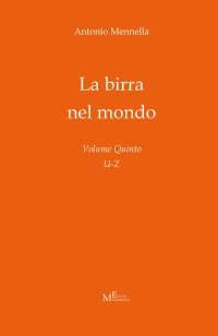 Immagine copertina libro La birra nel mondo. Vol. 5: U-Z