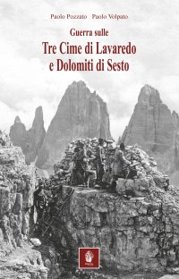 Immagine copertina libro Guerra sulle tre cime di Lavaredo e Dolomiti di Sesto. Nella memorialistica italiana e austroungarica