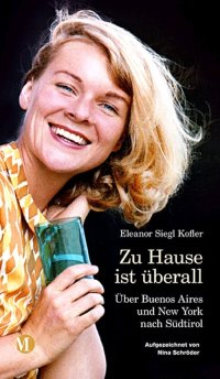 Immagine copertina libro Zu Hause ist überall. Über Buenos Aires und New York nach Südtirol