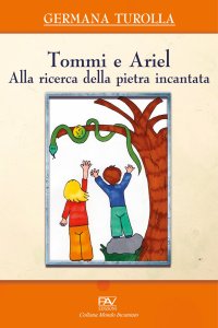 Immagine copertina libro Tommi e Ariel alla ricerca della pietra incantata