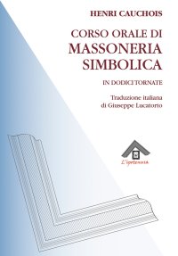 Immagine copertina libro Corso orale di massoneria simbolica in dodici tornate