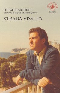 Immagine copertina libro Strada vissuta. Leonardo Sacchetti racconta la vita di Giuseppe Querci
