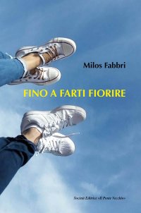 Immagine copertina libro Fino a farti fiorire