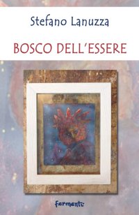 Immagine copertina libro Bosco dell'essere