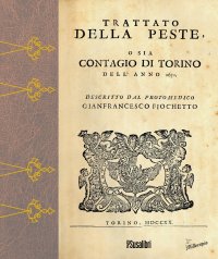 Immagine copertina libro Trattato della peste. O sia contagio a Torino dell'anno 1630