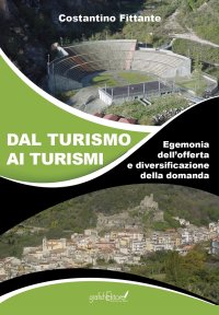 Immagine copertina libro Dal turismo ai turismi. Egemonia dell'offerta e diversificazione della domanda