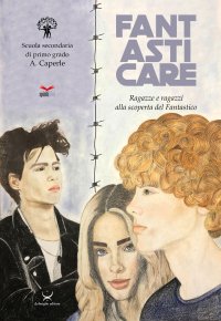 Immagine copertina libro Fantasticare. Ragazze e ragazzi alla scoperta del fantastico