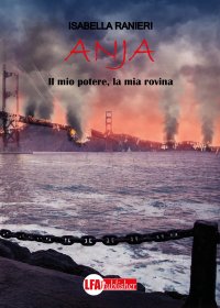 Immagine copertina libro Anja. Il mio potere, la mia rovina