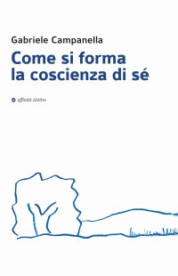 Immagine copertina libro Come si forma la coscienza di sé