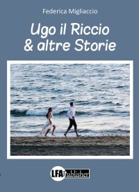 Immagine copertina libro Ugo il Riccio & altre storie