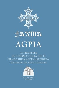 Immagine copertina libro Agpia. Le preghiere del giorno e della notte della Chiesa copta ortodossa