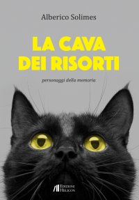 Immagine copertina libro La cava dei risorti. Personaggi della memoria