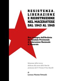 Immagine copertina libro Resistenza, Liberazione e ricostruzione nel Maceratese dal 1943 al 1945